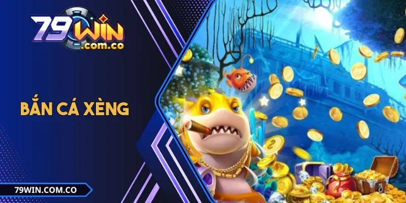 Bắn Cá Xèng Là Gì? Cách Chơi Bắn Cá Dễ Trúng Nhất 2025
