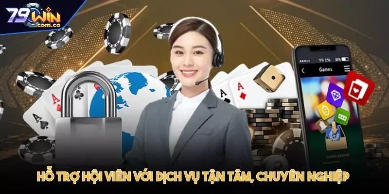 79WIN - 79WIN.COM Trang Chủ Tov Đăng Ký Chính Thức T2 35 Hỗ trợ hội viên với dịch vụ tận tâm, chuyên nghiệp